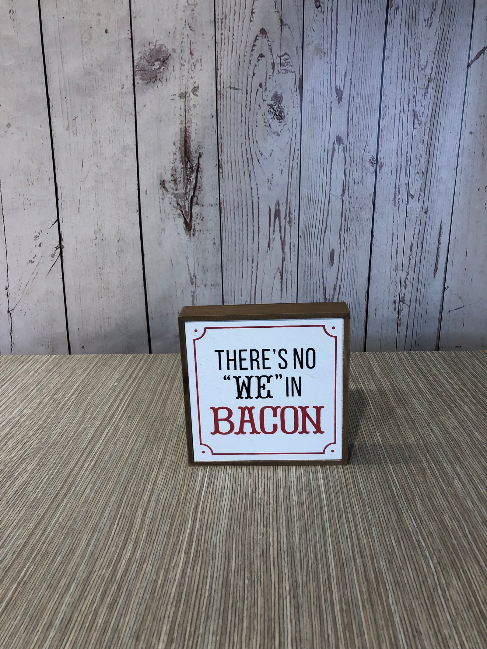 Caja Decorativa Madera Theres No We In Bacon