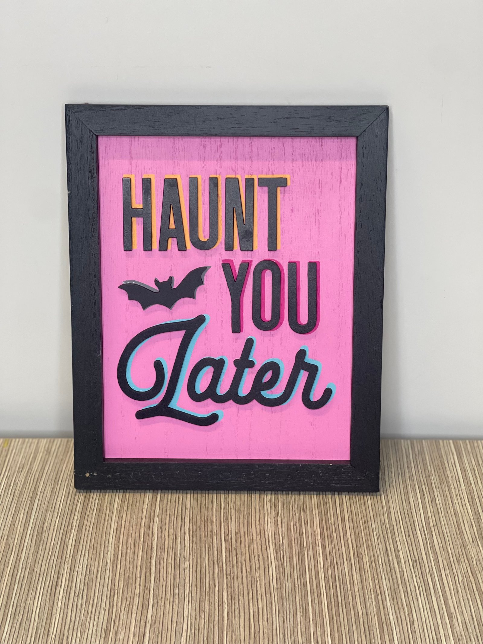 Cuadro Decorativo Haunt You Later